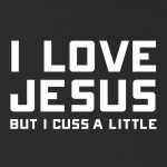 24-Hour-Tees.I-Love-Jesus-But-I-Curse-A-Little-Preview